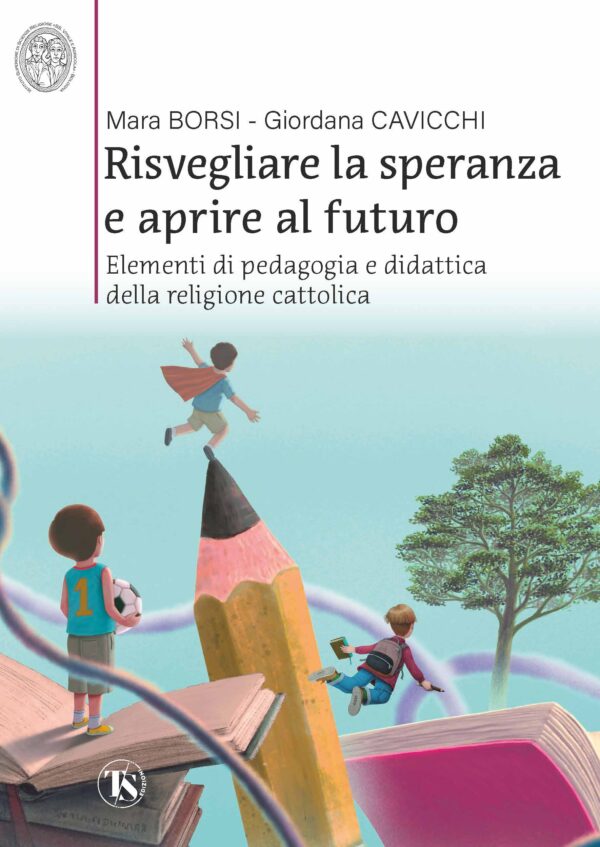 Risvegliare la speranza e aprire al futuro - Mara Borsi, Giordana Cavicchi