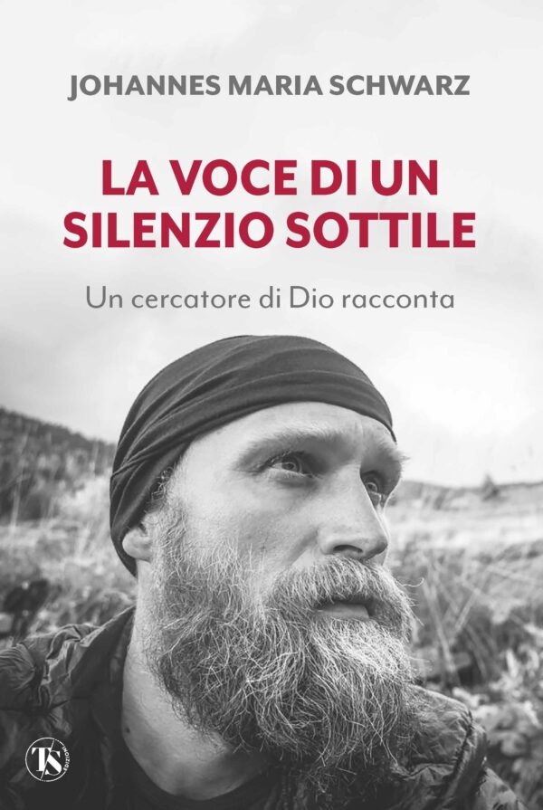 La voce di un silenzio sottile - Johannes Maria Schwarz