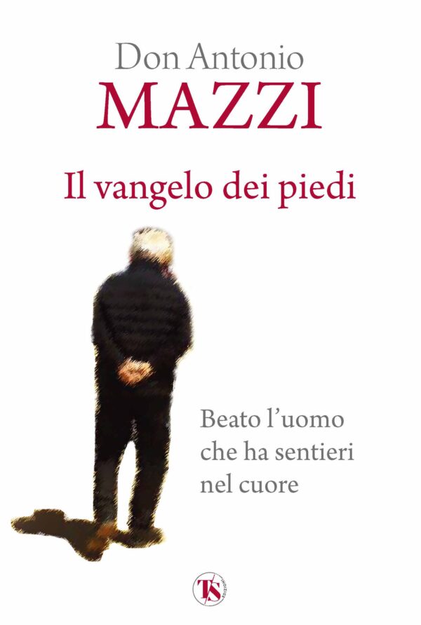 Il vangelo dei piedi - Antonio Mazzi