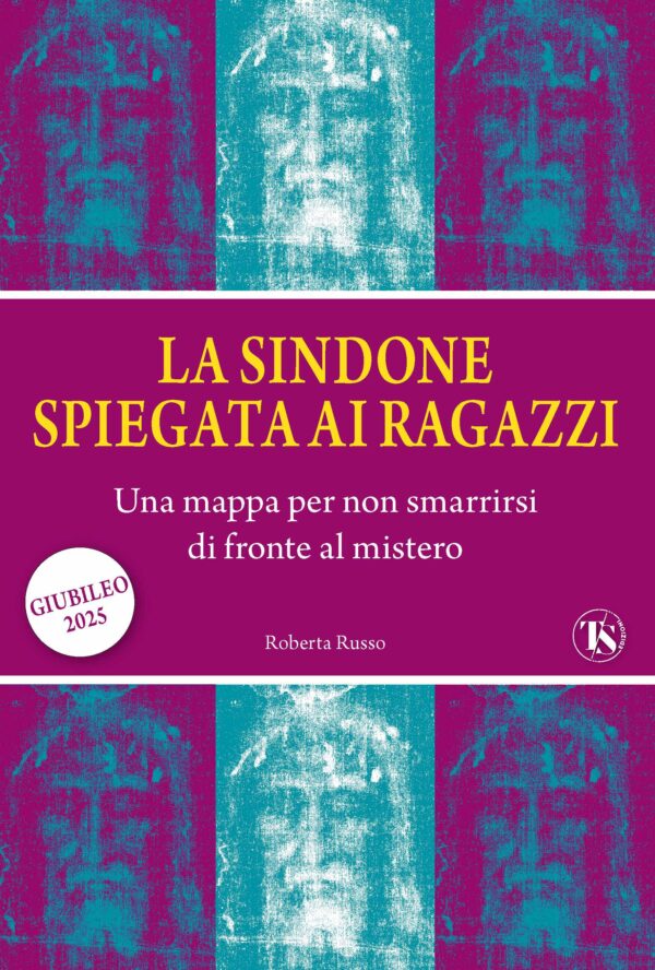 La Sindone spiegata ai ragazzi - Roberta Russo