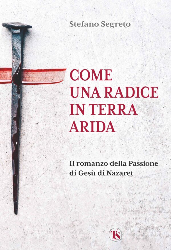 Come una radice in terra arida - Stefano Segreto