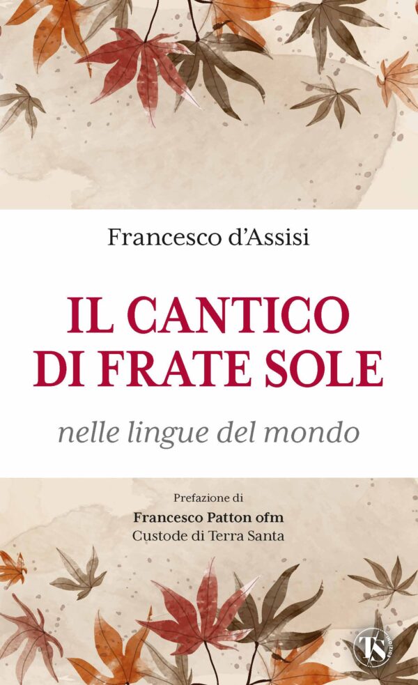 Il Cantico di frate Sole nelle lingue del mondo - Francesco D'Assisi